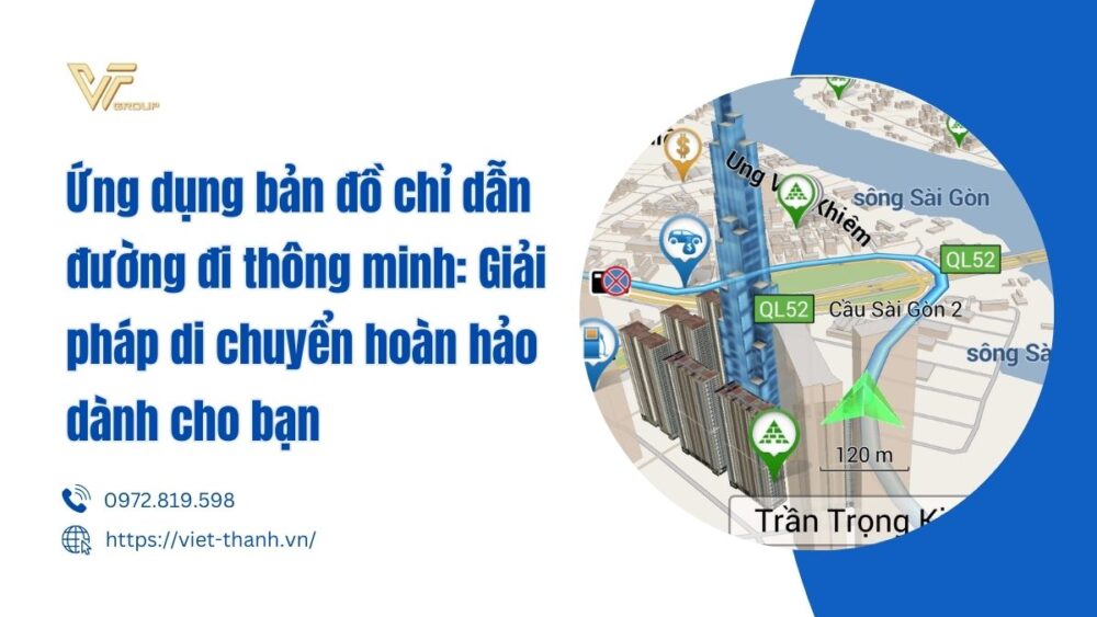 Ứng Dụng Bản đồ Chỉ Dẫn đường đi Thông Minh Giải Pháp Di Chuyển Hoàn Hảo Dành Cho Bạn