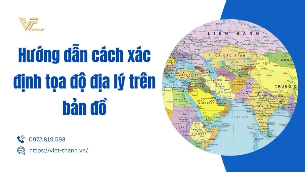 cách xác định tọa độ địa lý trên bản đồ