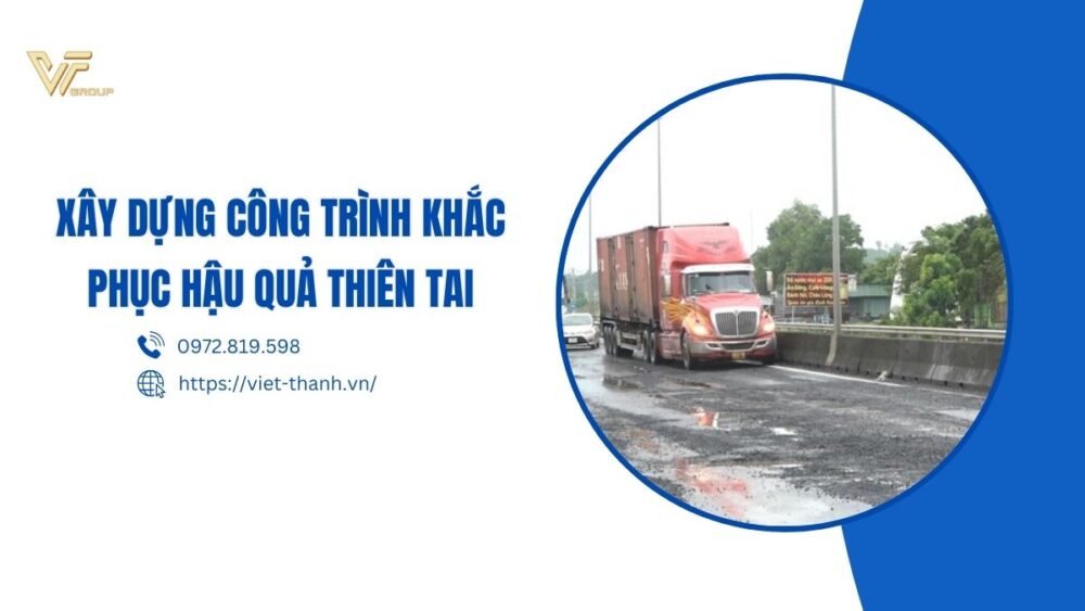 Xây dựng công trình khắc phục hậu quả thiên tai