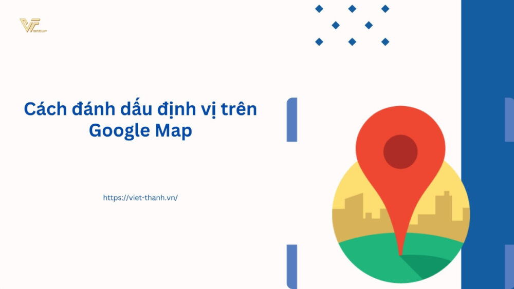Cách đánh dấu vị trí trên Google Map