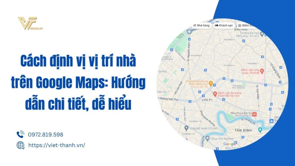 Cách định Vị Vị Trí Nhà Trên Google Maps Hướng Dẫn Chi Tiết, Dễ Hiểu