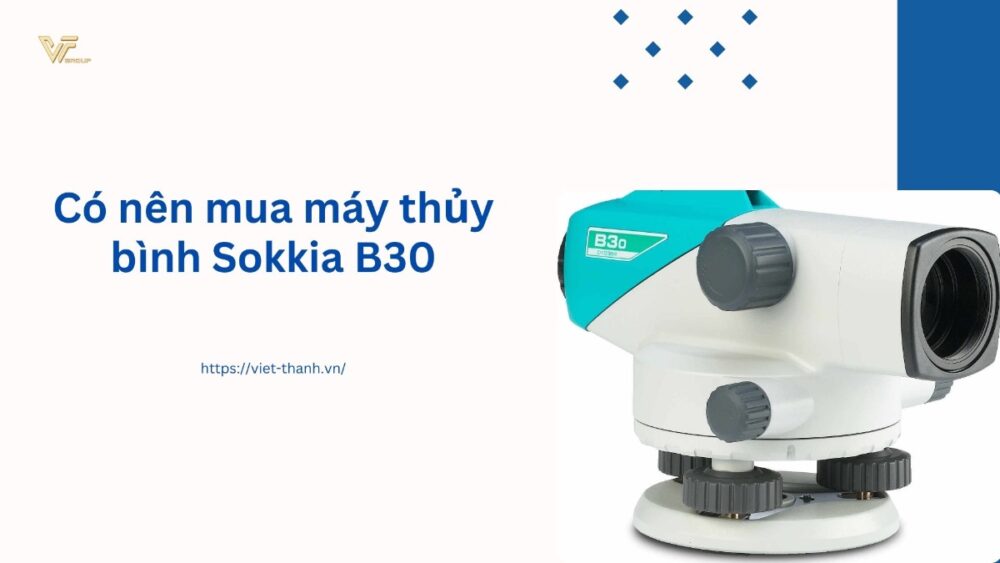 Có nên mua máy thủy bình Sokkia B30