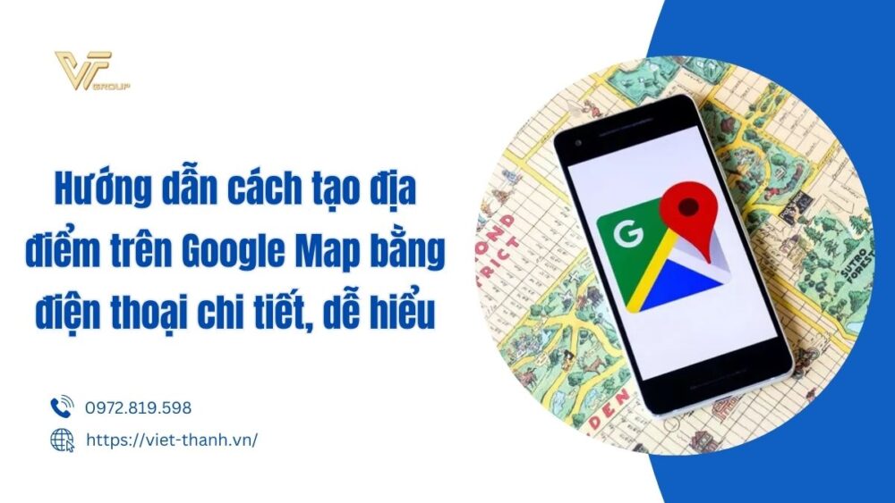 Hướng Dẫn Cách Tạo địa điểm Trên Google Map Bằng điện Thoại Chi Tiết, Dễ Hiểu