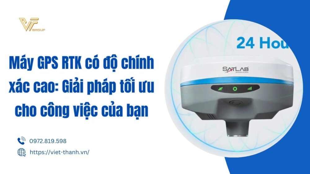 Máy Gps Rtk Có độ Chính Xác Cao Giải Pháp Tối ưu Cho Công Việc Của Bạn