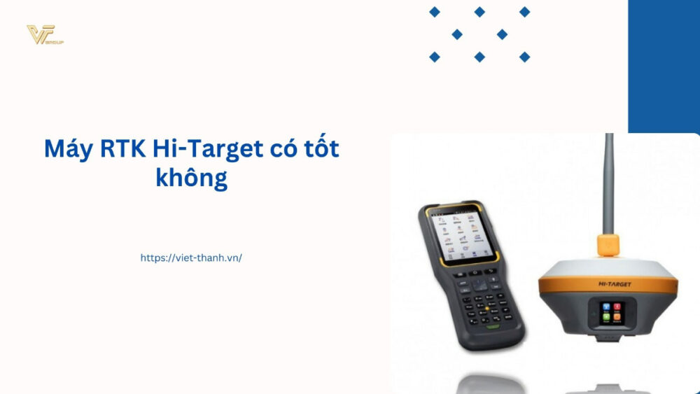 Máy RTK Hi-Target có tốt không