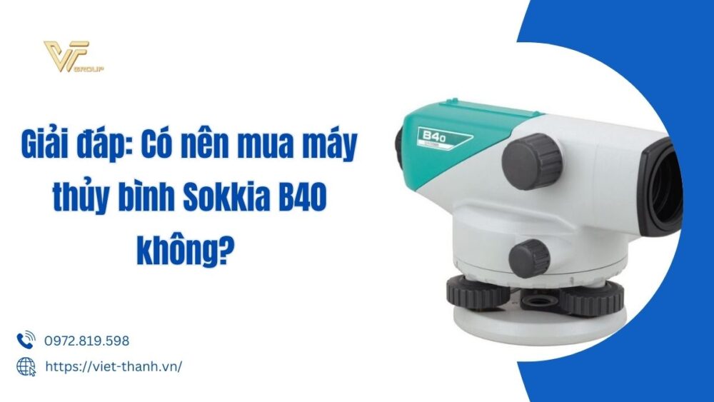 Có nên mua máy thủy bình Sokkia B40