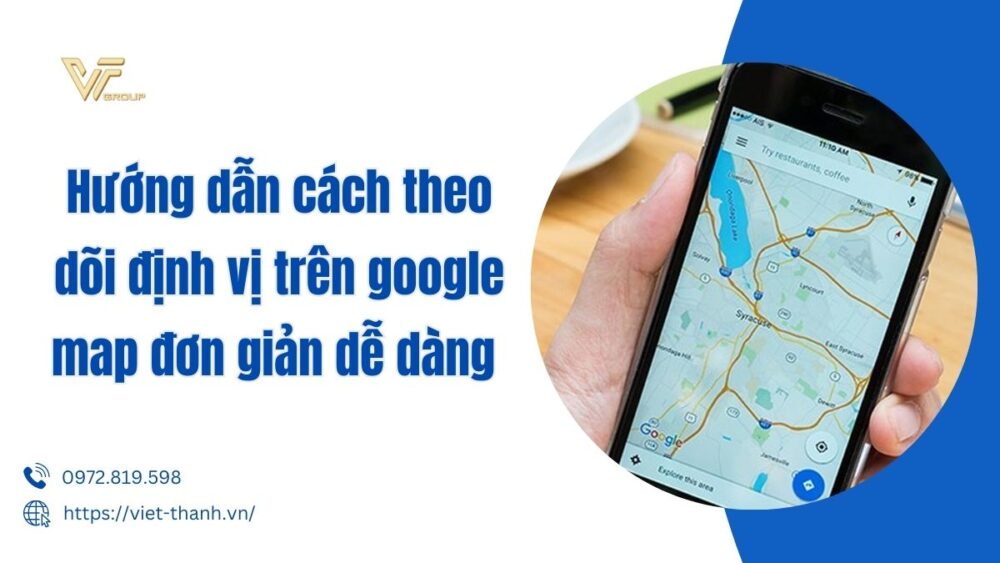 cách theo dõi định vị trên google map