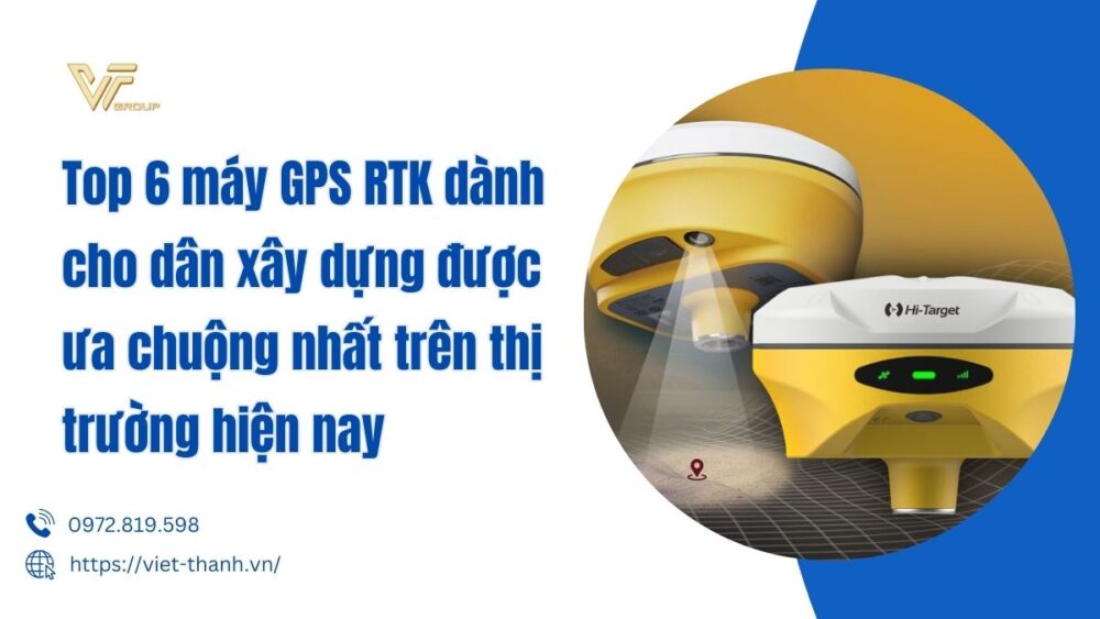 Top 6 Máy Gps Rtk Dành Cho Dân Xây Dựng được ưa Chuộng Nhất Trên Thị Trường Hiện Nay