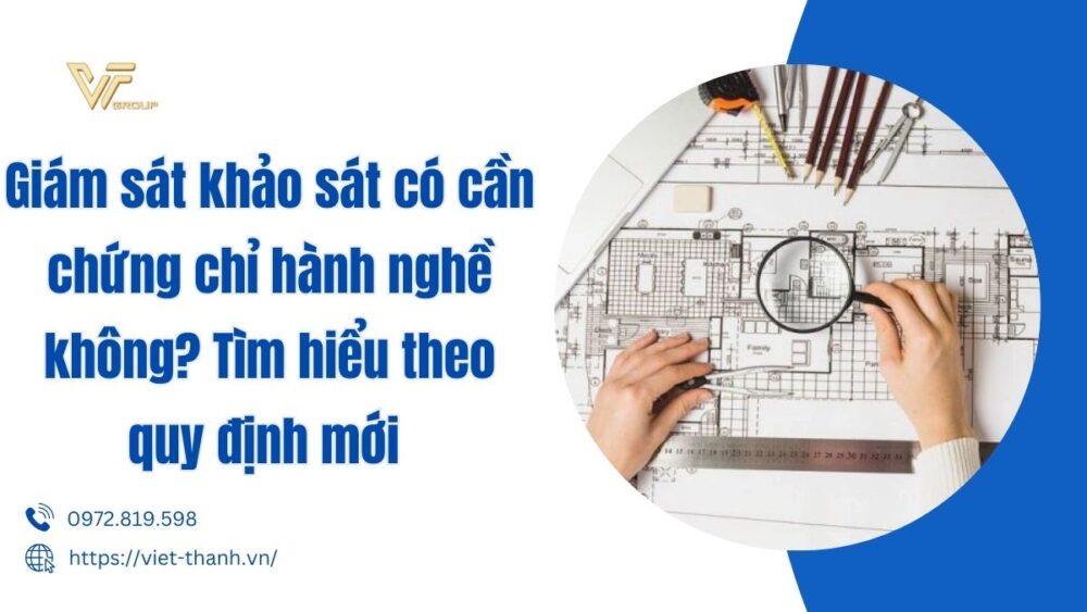 giám sát khảo sát có cần chứng chỉ hành nghề