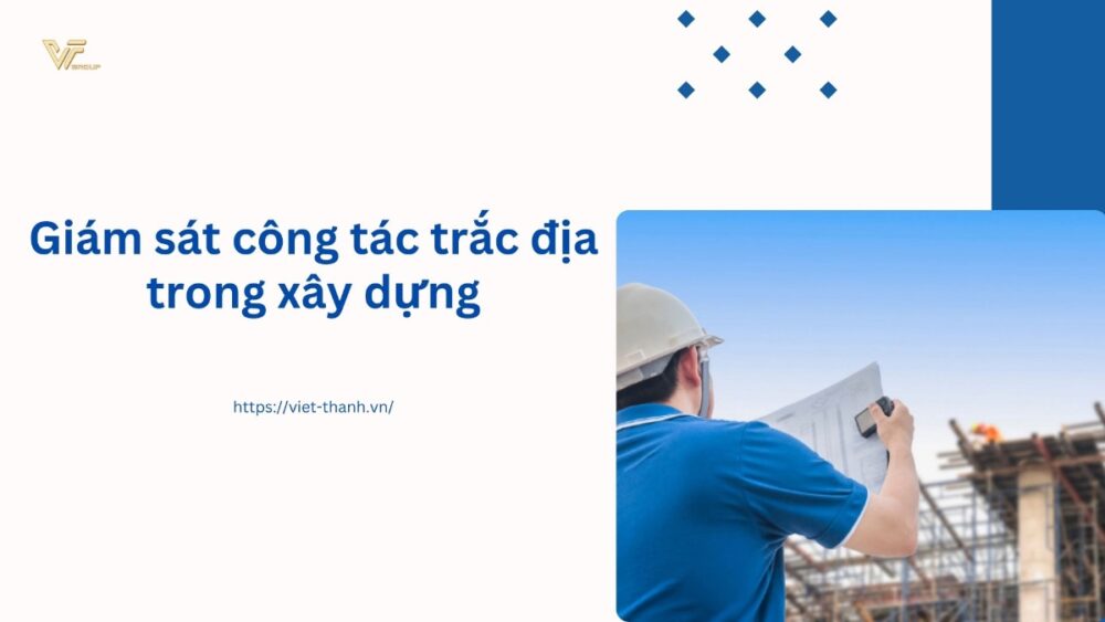 Giám sát công tác trắc địa trong xây dựng