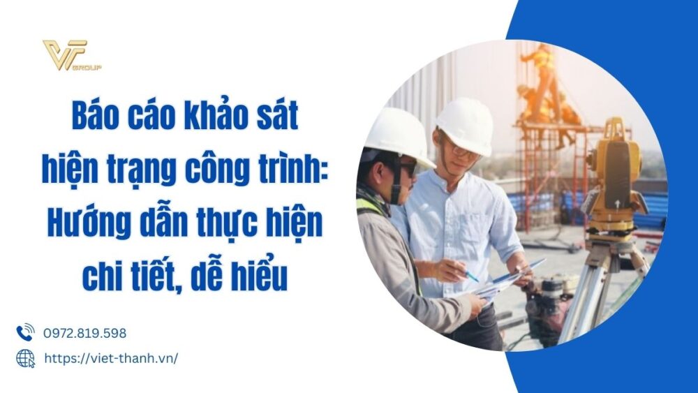 Báo Cáo Khảo Sát Hiện Trạng Công Trình Hướng Dẫn Thực Hiện Chi Tiết, Dễ Hiểu
