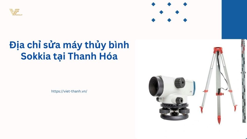 Địa chỉ sửa máy thủy bình Sokkia tại Thanh Hóa