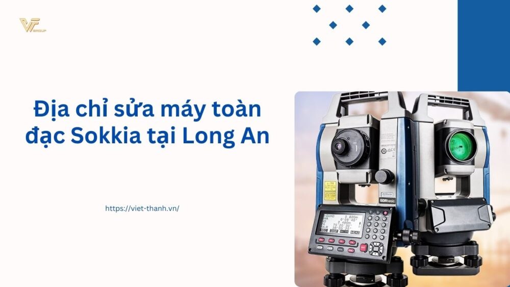 Địa chỉ sửa máy toàn đạc Sokkia tại Long An