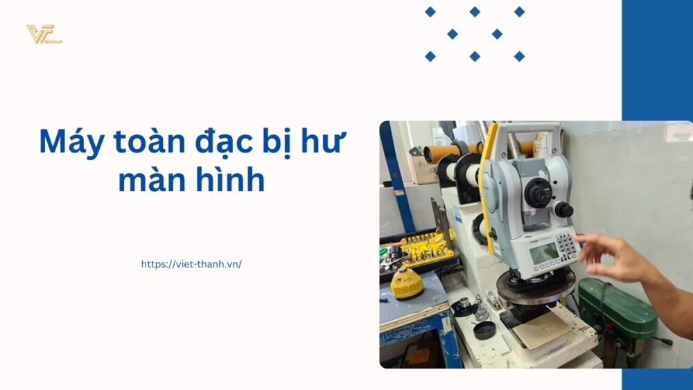 Máy toàn đạc bị hư màn hình
