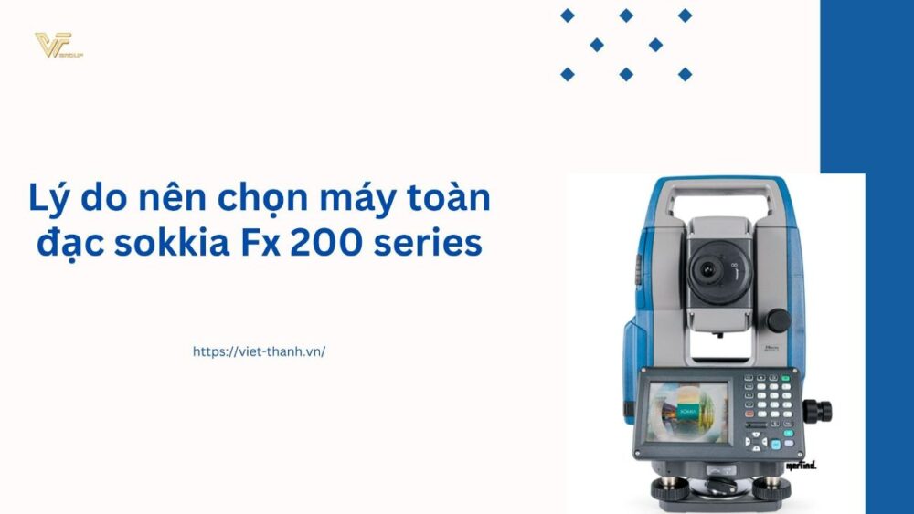 Lý do nên chọn máy toàn đạc sokkia Fx 200 series