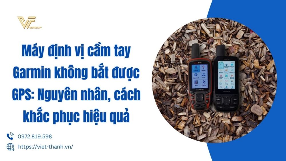 Máy định Vị Cầm Tay Garmin Không Bắt được Gps Nguyên Nhân, Cách Khắc Phục Hiệu Quả