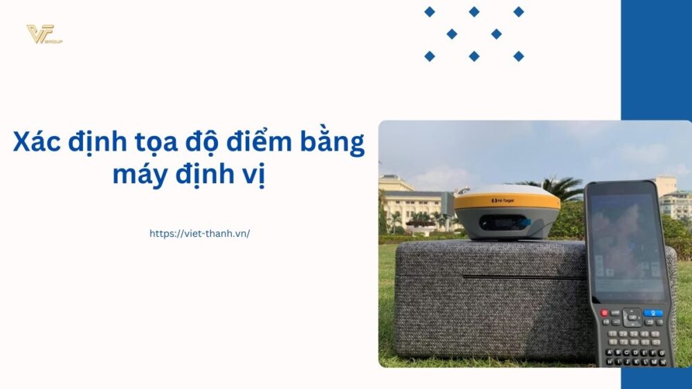 Xác định tọa độ điểm bằng máy định vị