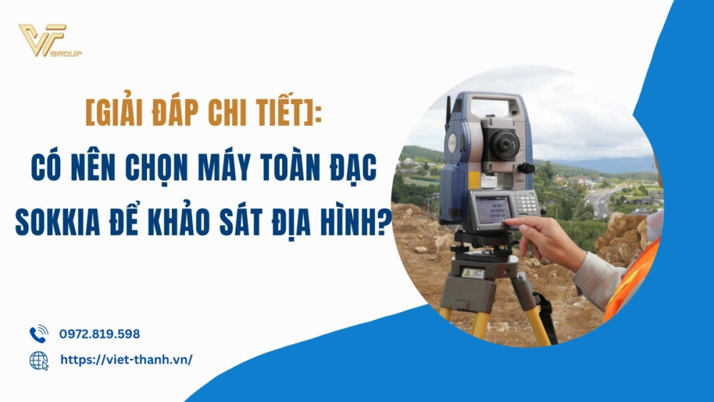 Co-nen-chon-may-toan-dac-sokkia-de-khao-sat-dia-hinh