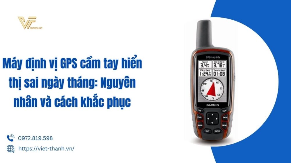 máy định vị GPS cầm tay hiển thị sai ngày tháng