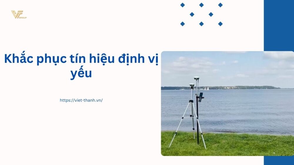 Khắc phục tín hiệu định vị yếu