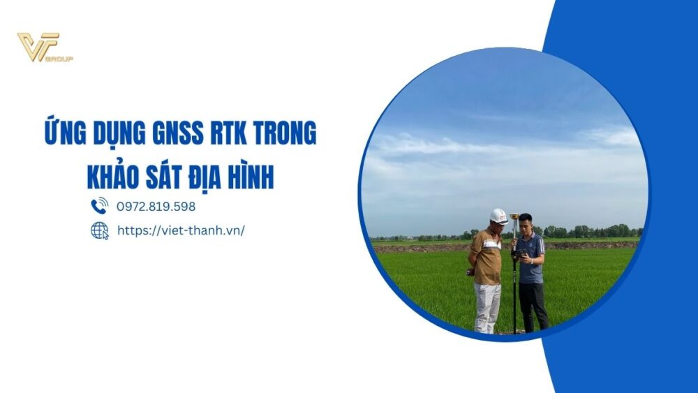Ứng dụng GNSS RTK trong khảo sát địa hình