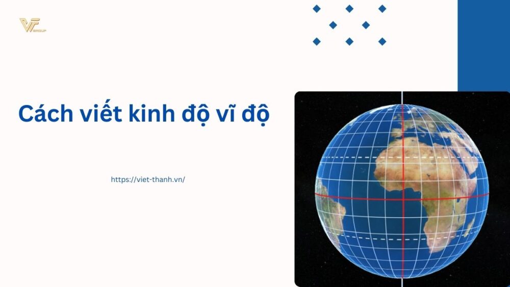 Cách viết kinh độ vĩ độ