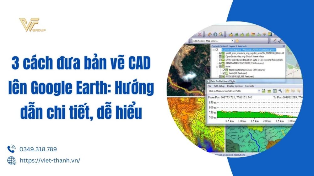 3 Cách đưa Bản Vẽ Cad Lên Google Earth Hướng Dẫn Chi Tiết, Dễ Hiểu