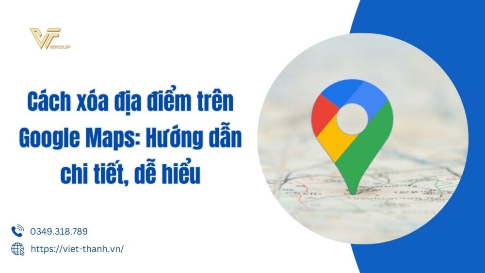 Cách Xóa địa điểm Trên Google Maps Hướng Dẫn Chi Tiết, Dễ Hiểu