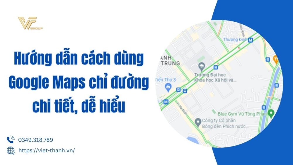 Hướng Dẫn Cách Dùng Google Maps Chỉ đường Chi Tiết, Dễ Hiểu