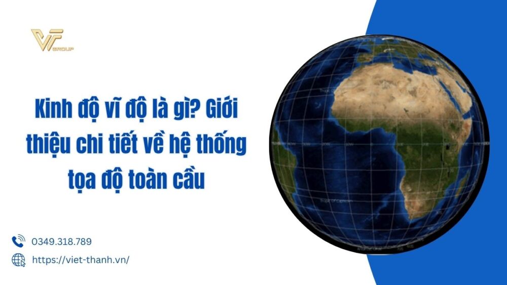 kinh độ vĩ độ là gì