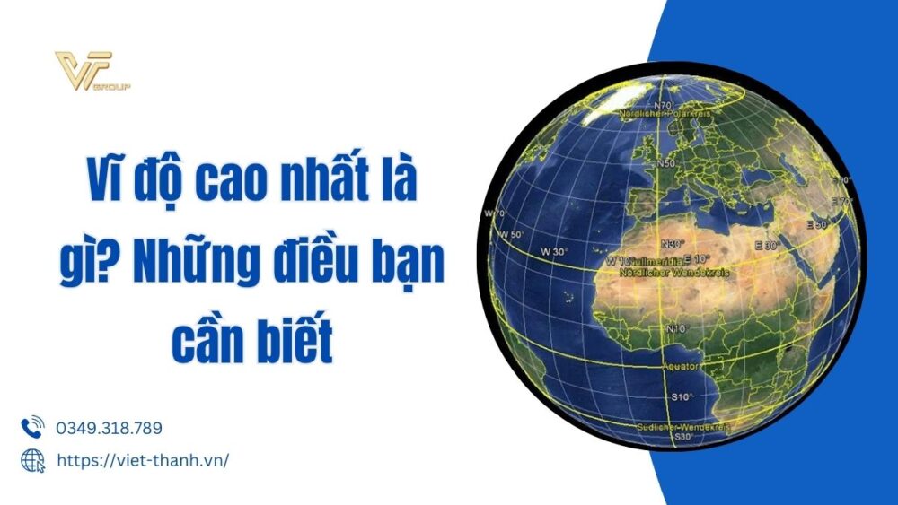 Vĩ độ Cao Nhất Là Gì Những điều Bạn Cần Biết