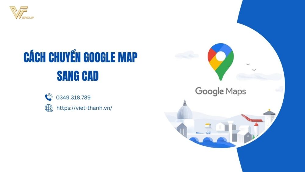 Cách chuyển google map sang cad