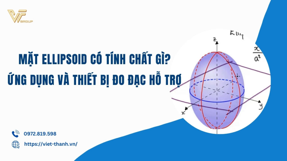 Mat-ellipsoid-trai-dat-co-tinh-chat-gi