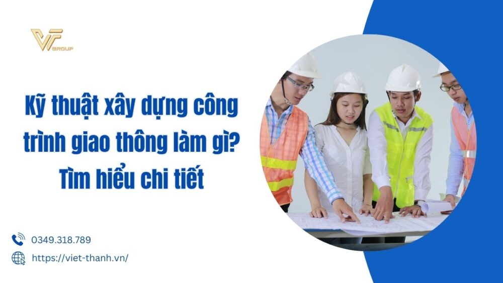 kỹ thuật xây dựng công trình giao thông làm gì