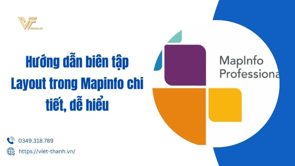 Hướng Dẫn Biên Tập Layout Trong Mapinfo Chi Tiết, Dễ Hiểu