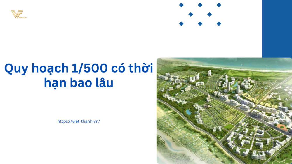 Quy hoạch 1/500 có thời hạn bao lâu