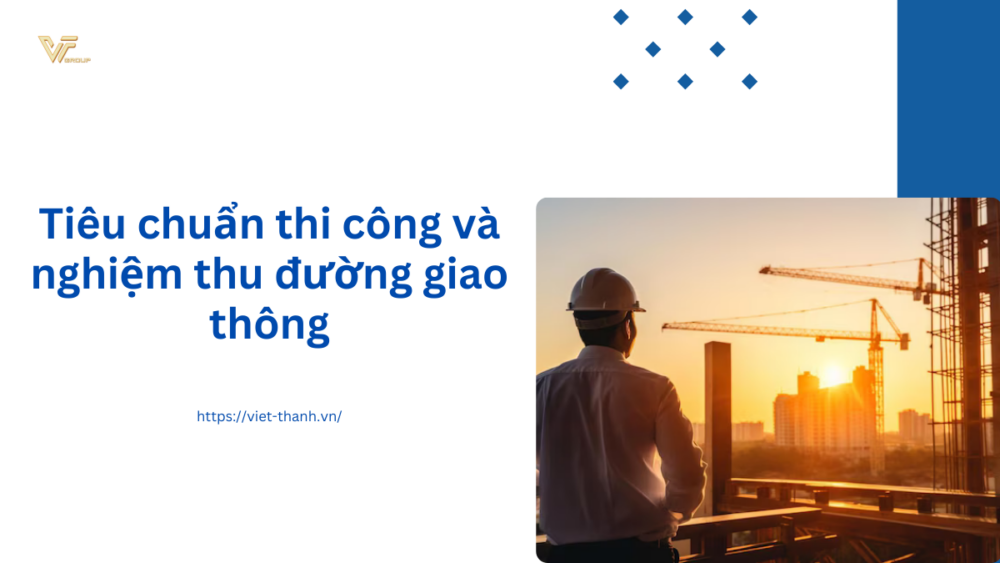 Tiêu chuẩn thi công và nghiệm thu đường giao thông