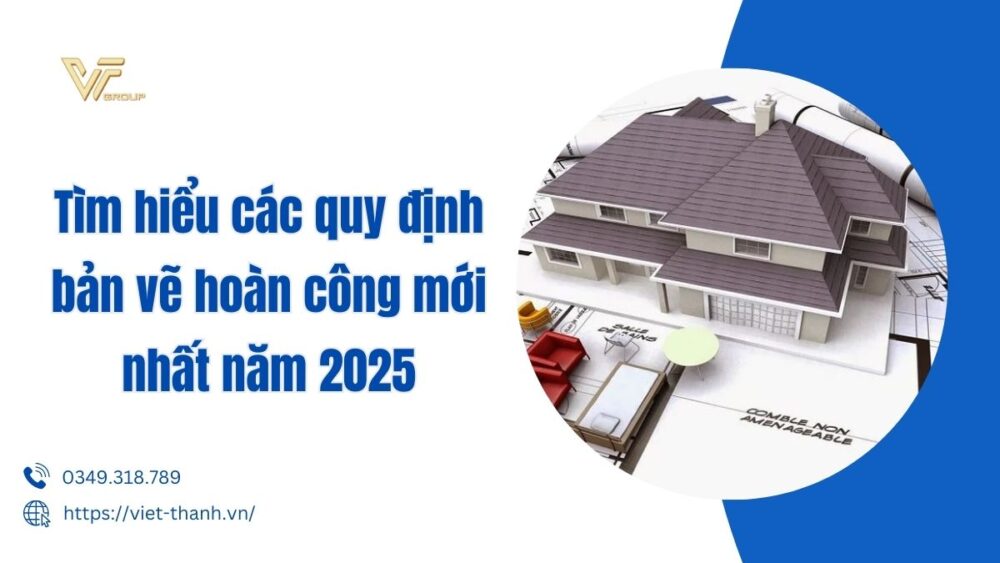 Tìm Hiểu Các Quy định Bản Vẽ Hoàn Công Mới Nhất Năm 2025 (1)