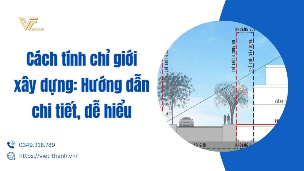 Cách Tính Chỉ Giới Xây Dựng Hướng Dẫn Chi Tiết, Dễ Hiểu