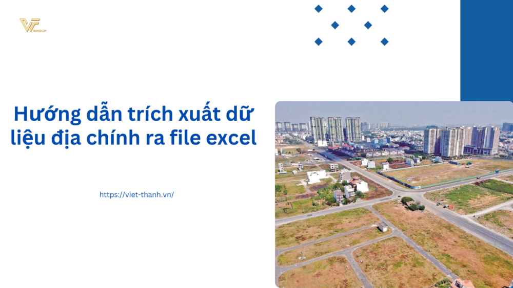 Hướng dẫn trích xuất dữ liệu địa chính ra file excel