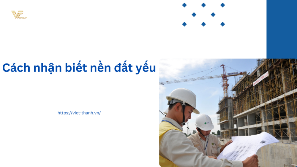 Cách nhận biết nền đất yếu