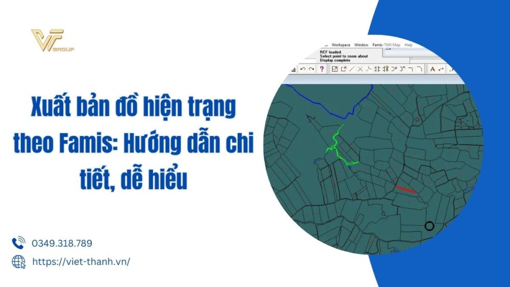Xuất Bản đồ Hiện Trạng Theo Famis Hướng Dẫn Chi Tiết, Dễ Hiểu