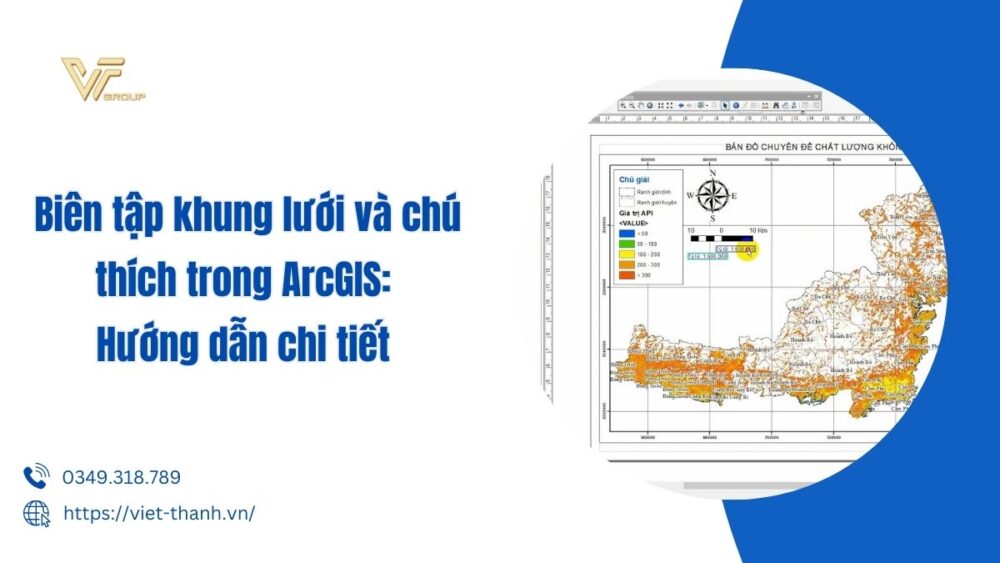 Biên tập khung lưới và chú thích trong ARCgic
