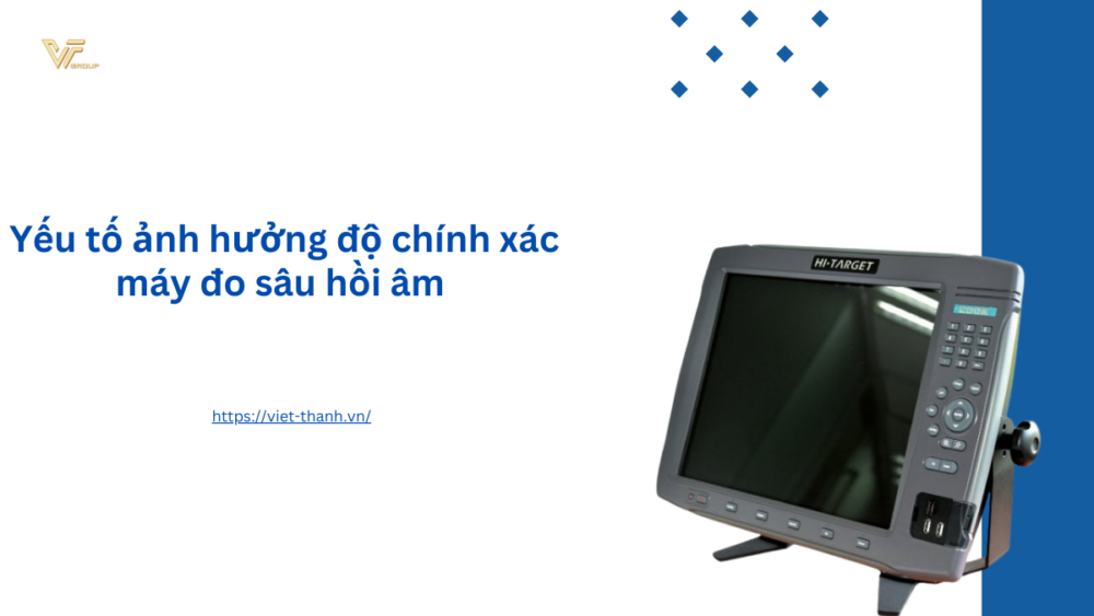 Yếu tố ảnh hưởng độ chính xác máy đo sâu hồi âm