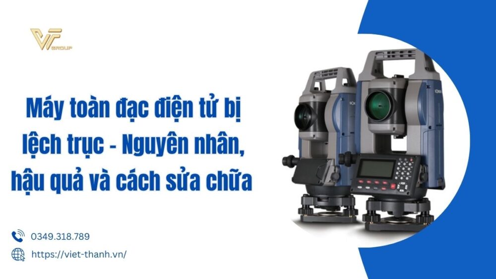 Máy toàn đạc điện tử bị lệch trục