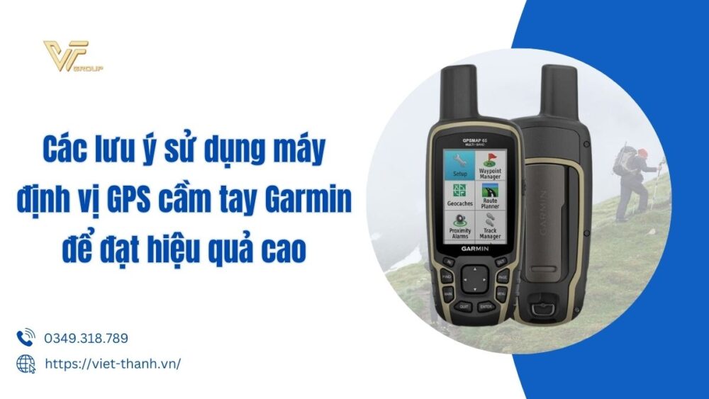 Các Lưu ý Sử Dụng Máy định Vị Gps Cầm Tay Garmin để đạt Hiệu Quả Cao