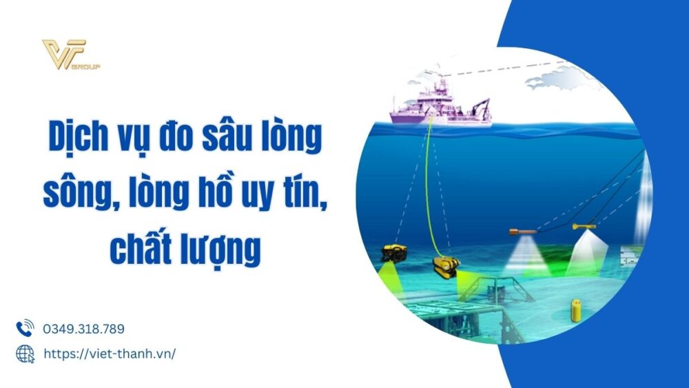 Dịch Vụ đo Sâu Lòng Sông, Lòng Hồ Uy Tín, Chất Lượng