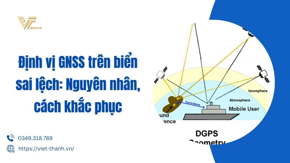 Định Vị Gnss Trên Biển Sai Lệch Nguyên Nhân, Cách Khắc Phục (1)
