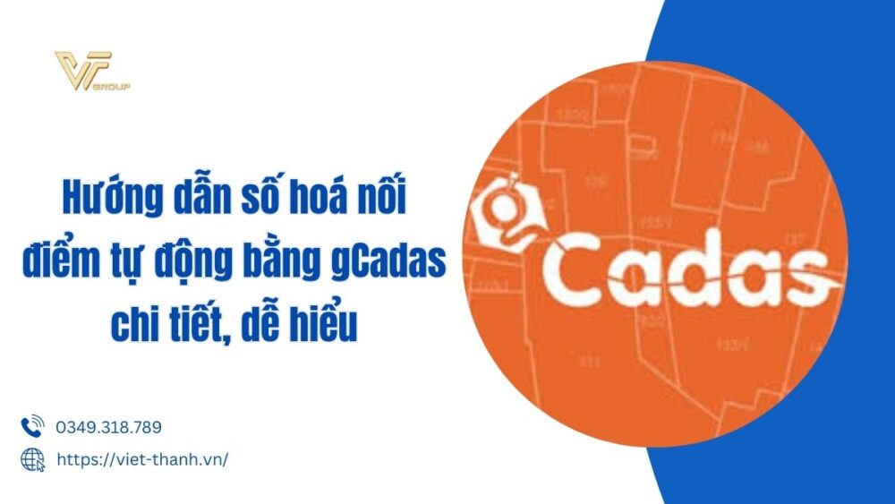 Hướng Dẫn Số Hoá Nối điểm Tự động Bằng Gcadas Chi Tiết, Dễ Hiểu