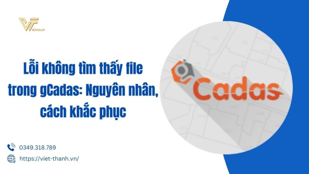 Lỗi Không Tìm Thấy File Trong Gcadas Nguyên Nhân, Cách Khắc Phục